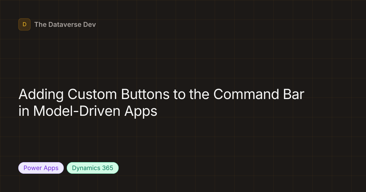 No Command Button Adding Custom Buttons to the Command Bar in Model-Driven Apps · The ...